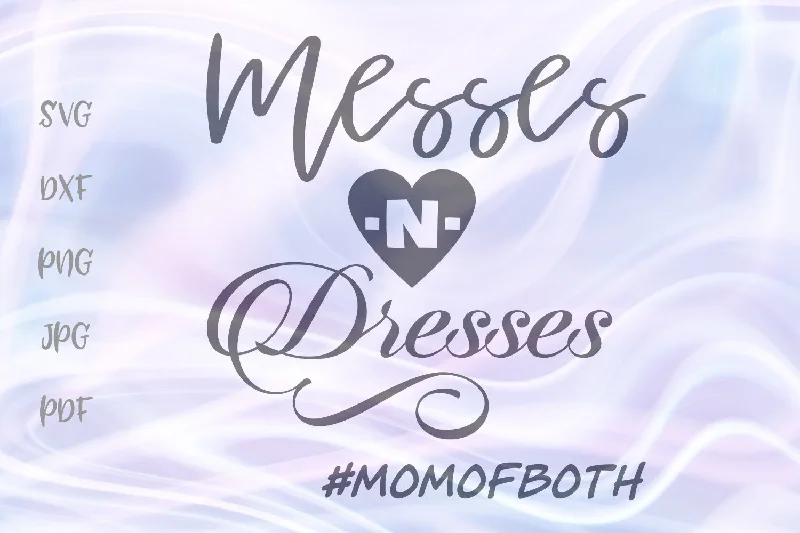 Messes and Dresses Mom of Both SVG, PNG, DXF, PDF, JPG