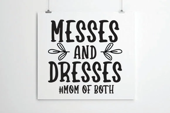 Messes and Dresses Mom Of Both