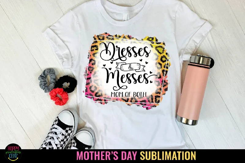 Dresses and Messes - Mother's Day Sublimation I Mom PNG