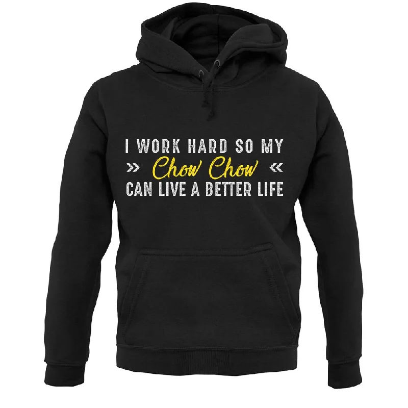 I Work Hard For My Chow Chow Unisex Hoodie Hoodie with Front Slit Layering Stylish